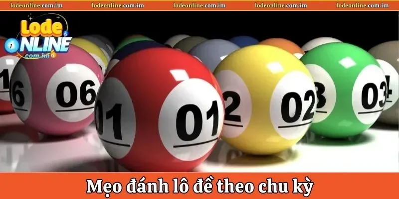 Mẹo đánh lô đề theo chu kỳ